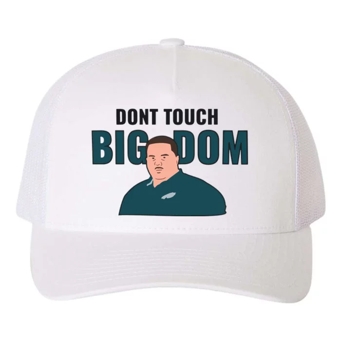 Dont Touch Big Dom Yupoong Adult 5-Panel Trucker Hat