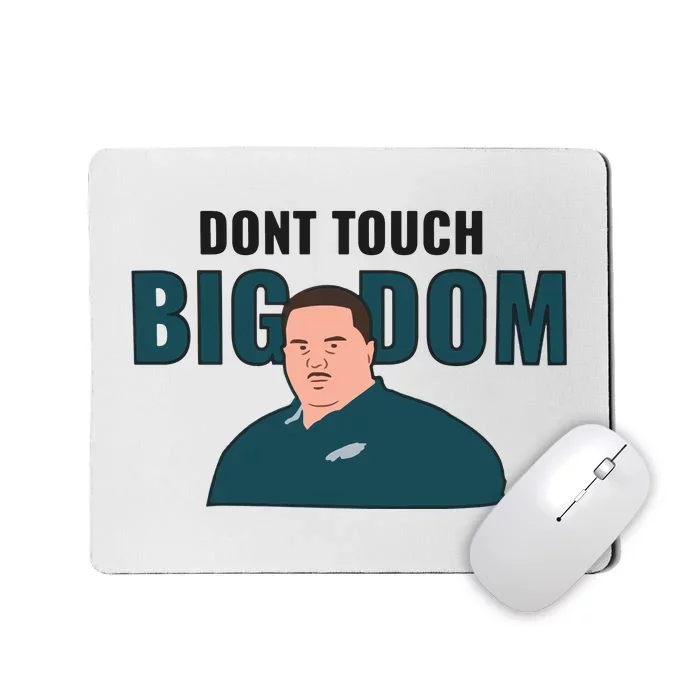 Dont Touch Big Dom Mousepad