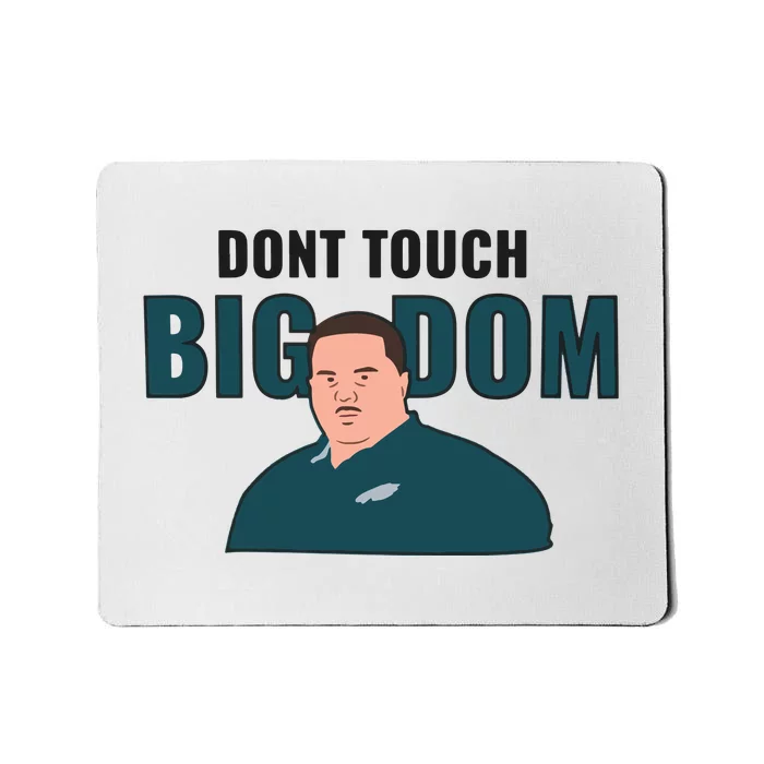 Dont Touch Big Dom Mousepad