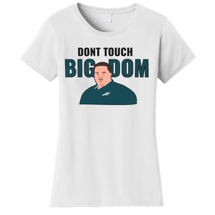 Dont Touch Big Dom Women's T-Shirt