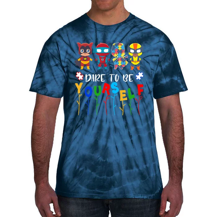 Dare to be yourself Autism Awareness Superheroes Tie-Dye T-Shirt