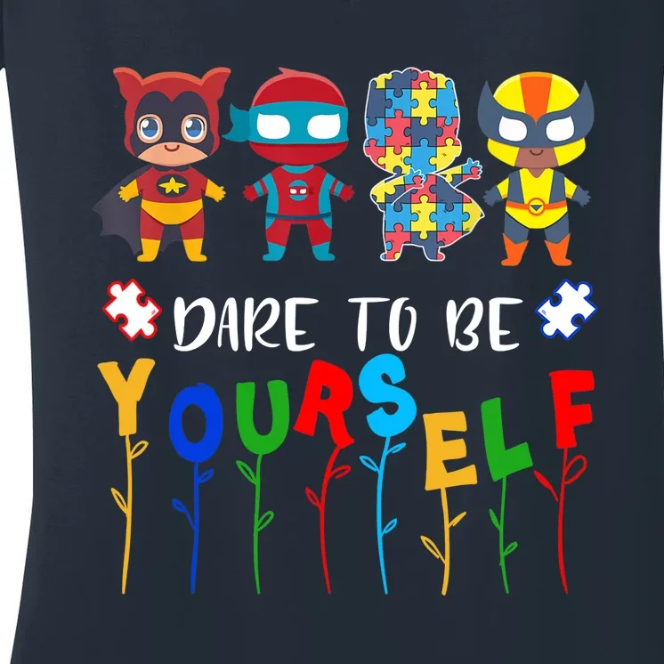 Dare to be yourself Autism Awareness Superheroes Women's V-Neck T-Shirt