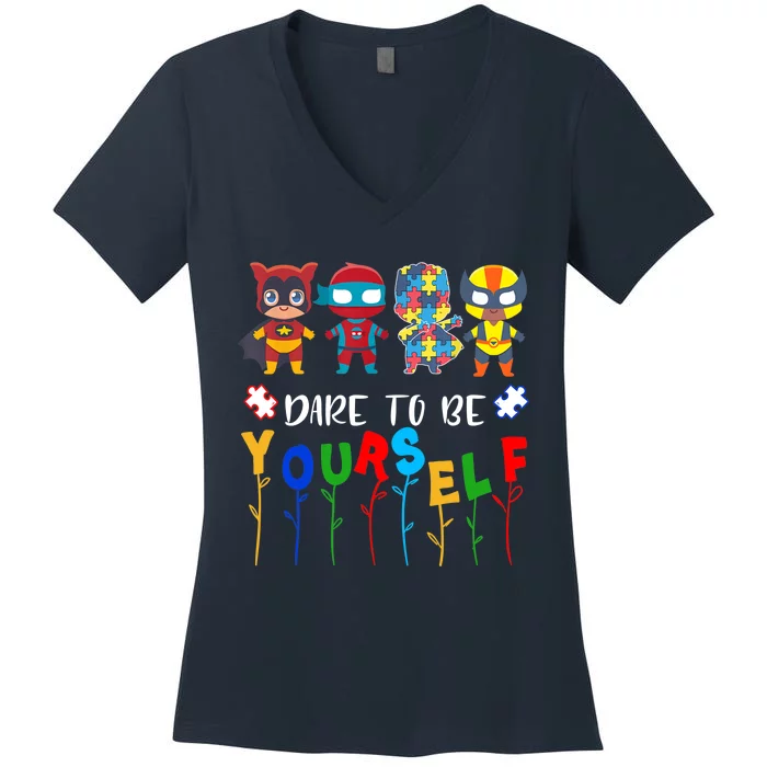 Dare to be yourself Autism Awareness Superheroes Women's V-Neck T-Shirt