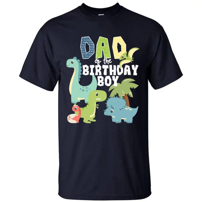 Dinosaurs Theme Birthday Dad Of The Birthday Boy Dinosaur Tall T-Shirt