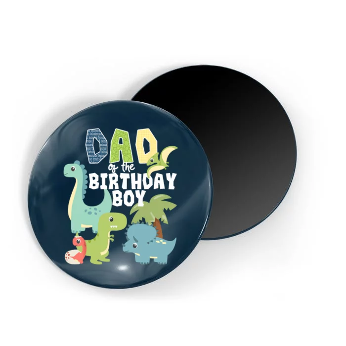 Dinosaurs Theme Birthday Dad Of The Birthday Boy Dinosaur Magnet