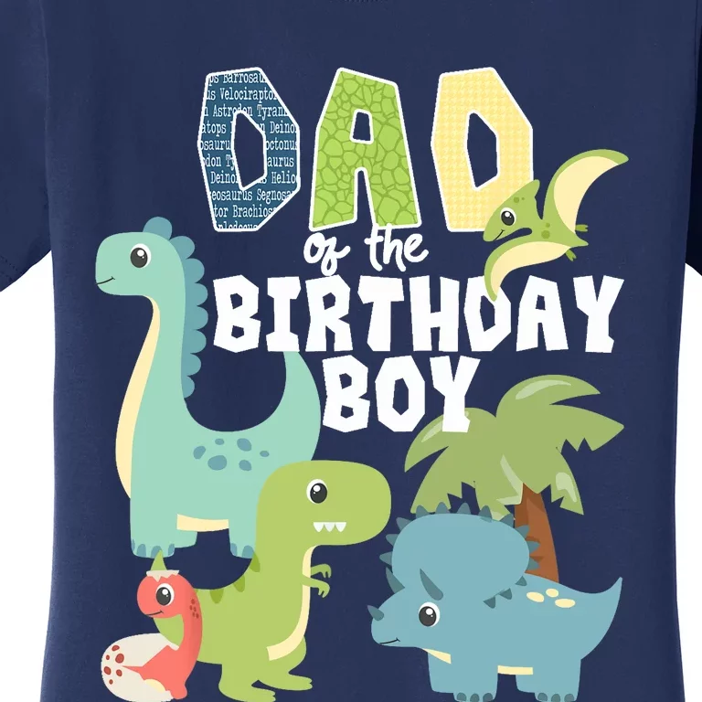 Dinosaurs Theme Birthday Dad Of The Birthday Boy Dinosaur Women's T-Shirt