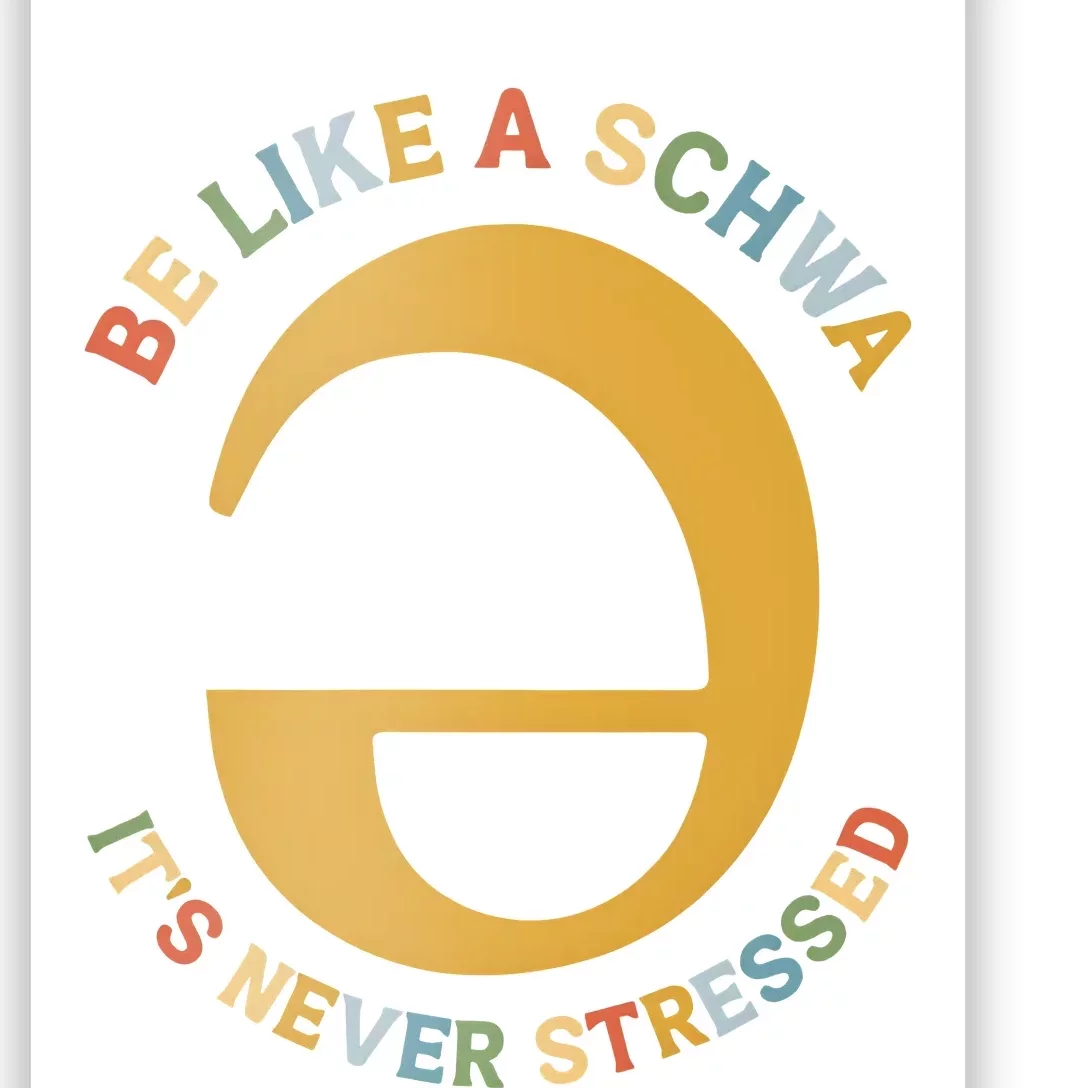 Dyslexia Teacher Be Like A Schwa Its Never Stressed Poster