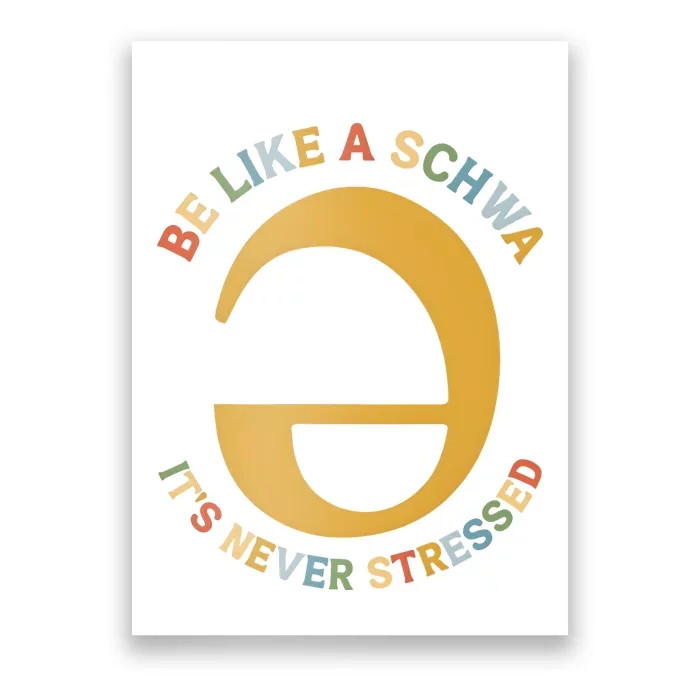 Dyslexia Teacher Be Like A Schwa Its Never Stressed Poster