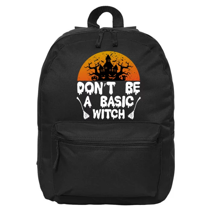 Don T Be A Basic Witch 16 in Basic Backpack