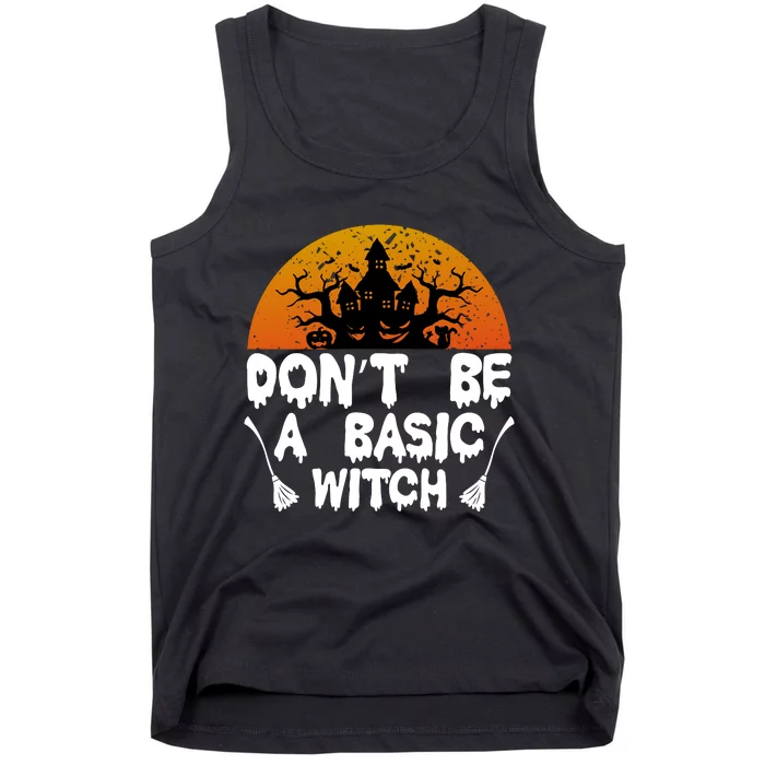 Don T Be A Basic Witch Tank Top