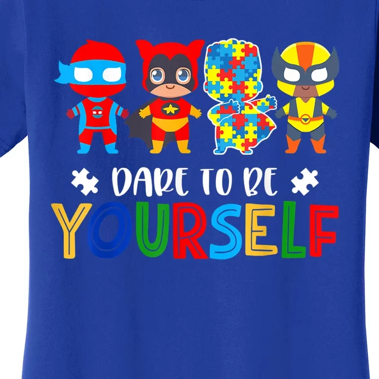 Dare To Be Yours Autism Awareness Superheroes Cool Gift Women's T-Shirt