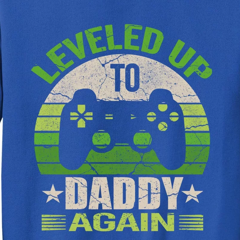 Daddy To Be Again Gift Leveled Up To Daddy Gift Gift Tall Sweatshirt