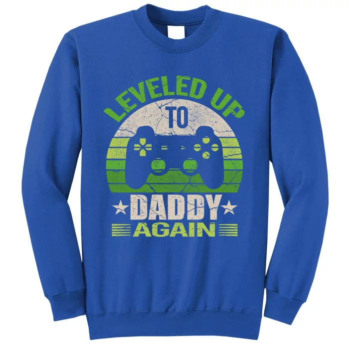 Daddy To Be Again Gift Leveled Up To Daddy Gift Gift Tall Sweatshirt