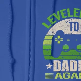 Daddy To Be Again Gift Leveled Up To Daddy Gift Gift Full Zip Hoodie