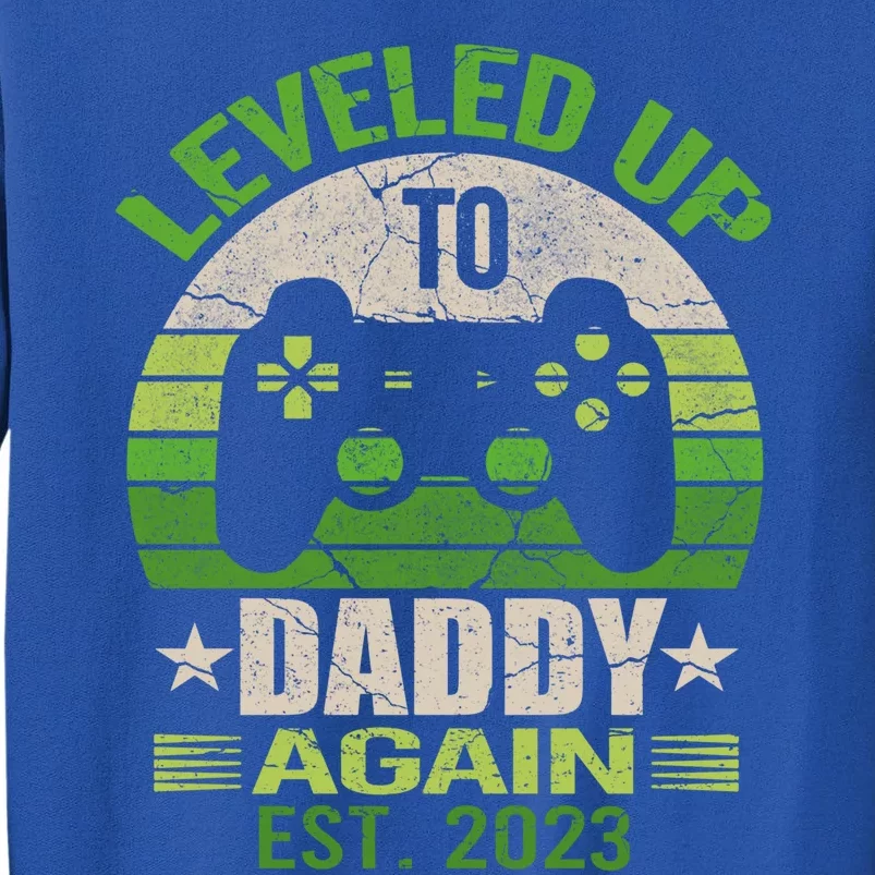 Daddy To Be Again Leveled Up To Daddy Gift Cute Gift Tall Sweatshirt