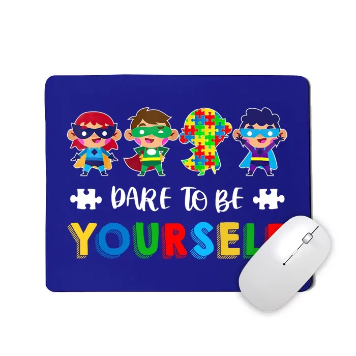 Dare To Be Yours Autistic Autism Awareness Month Gift Mousepad