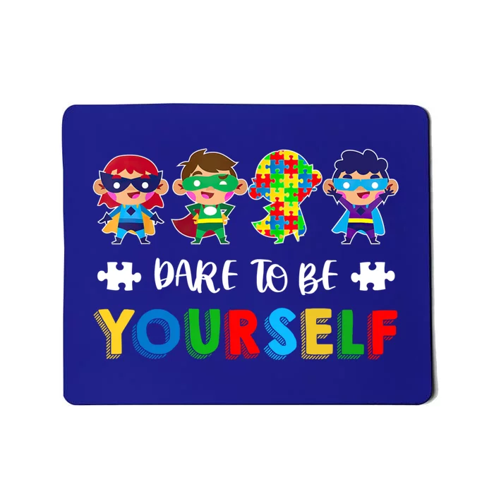 Dare To Be Yours Autistic Autism Awareness Month Gift Mousepad