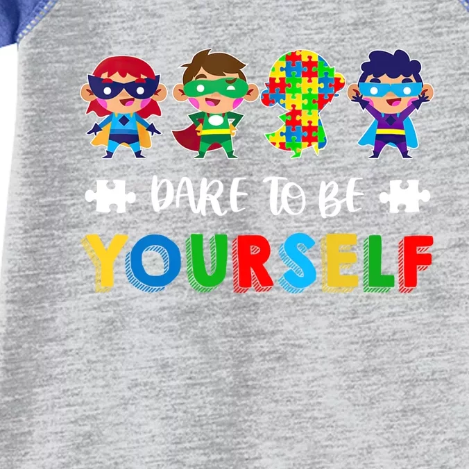 Dare To Be Yours Autistic Autism Awareness Month Gift Infant Baby Jersey Bodysuit