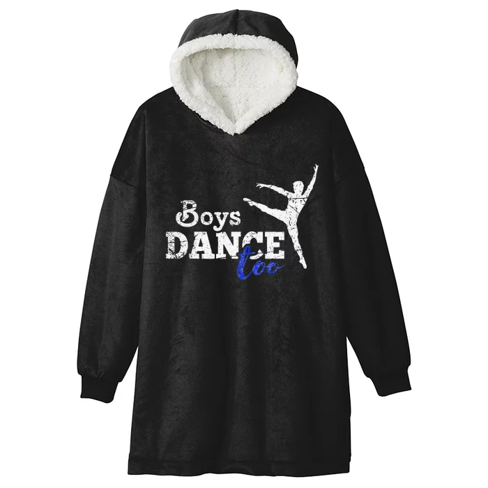 Dance Too Ballet Dancer I Funny Men Dancer Gift Hooded Wearable Blanket