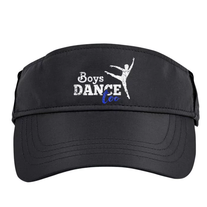 Dance Too Ballet Dancer I Funny Men Dancer Gift Adult Drive Performance Visor