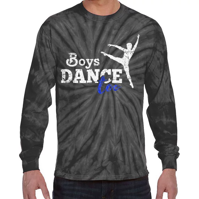 Dance Too Ballet Dancer I Funny Men Dancer Gift Tie-Dye Long Sleeve Shirt