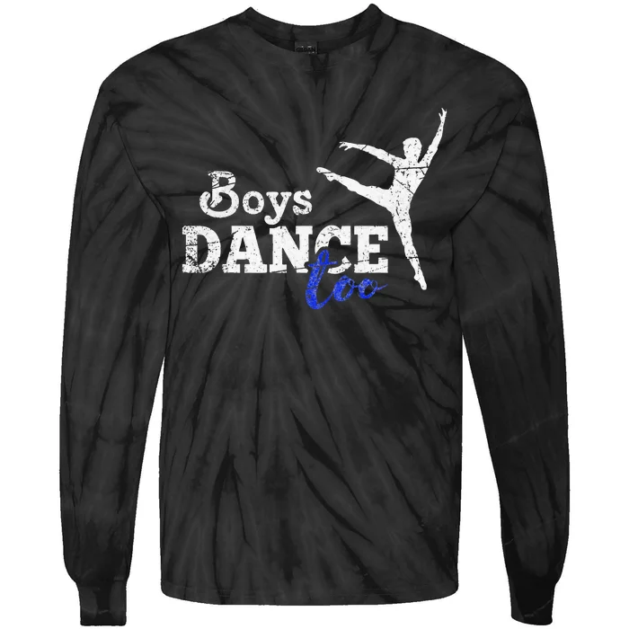 Dance Too Ballet Dancer I Funny Men Dancer Gift Tie-Dye Long Sleeve Shirt