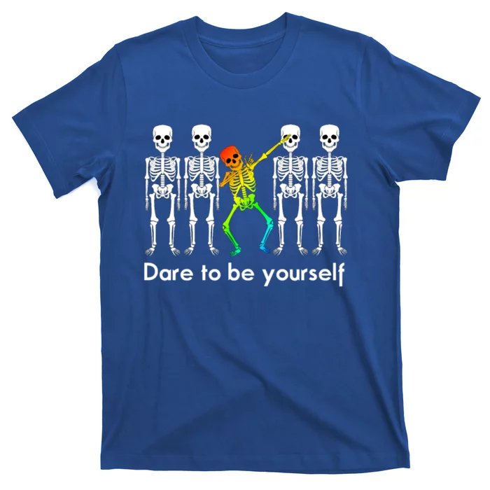 Dare To Be Yours Color Skeleton Dabbing Meaningful Gift T-Shirt