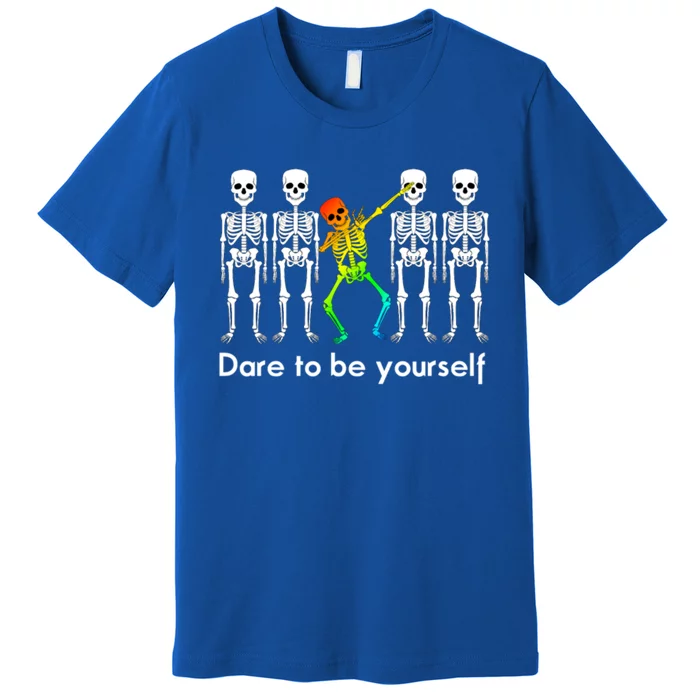 Dare To Be Yours Color Skeleton Dabbing Meaningful Gift Premium T-Shirt