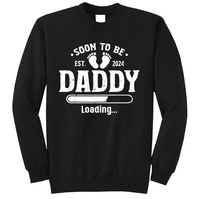 Daddy To Be Soon To Be Daddy 2024 Tall Sweatshirt