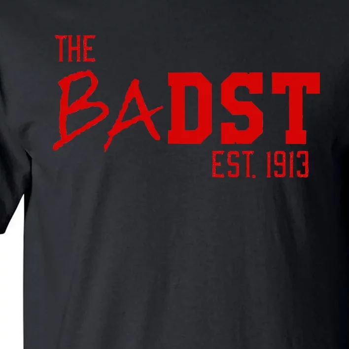 Dst The Badst Est 1913 Soror Delta Tall T-Shirt