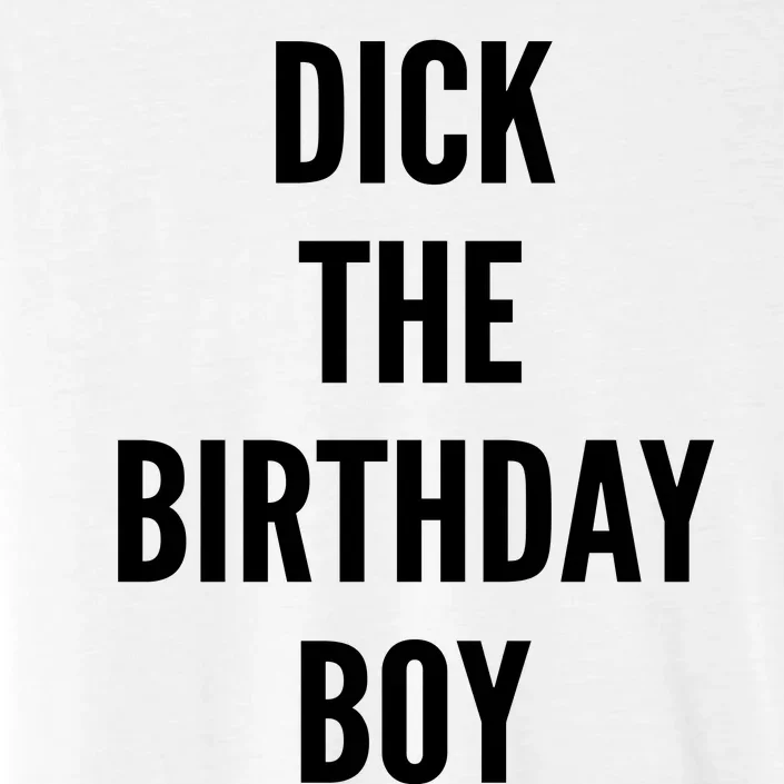 Dick The Birthday Boy ChromaSoft Performance T-Shirt