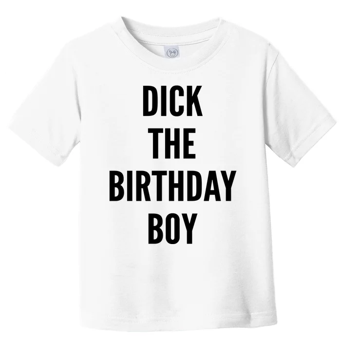 Dick The Birthday Boy Toddler T-Shirt