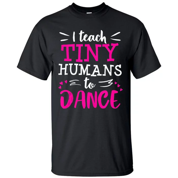 Dance Teacher Ballet Hip Hop Tap Dance Thank You Recital Tall T-Shirt