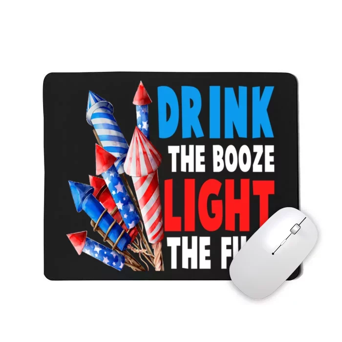 Drink The Booze Light The Fuse Fireworks Beer 4th Of July Mousepad