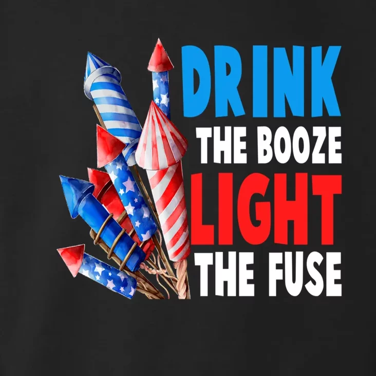 Drink The Booze Light The Fuse Fireworks Beer 4th Of July Toddler Hoodie