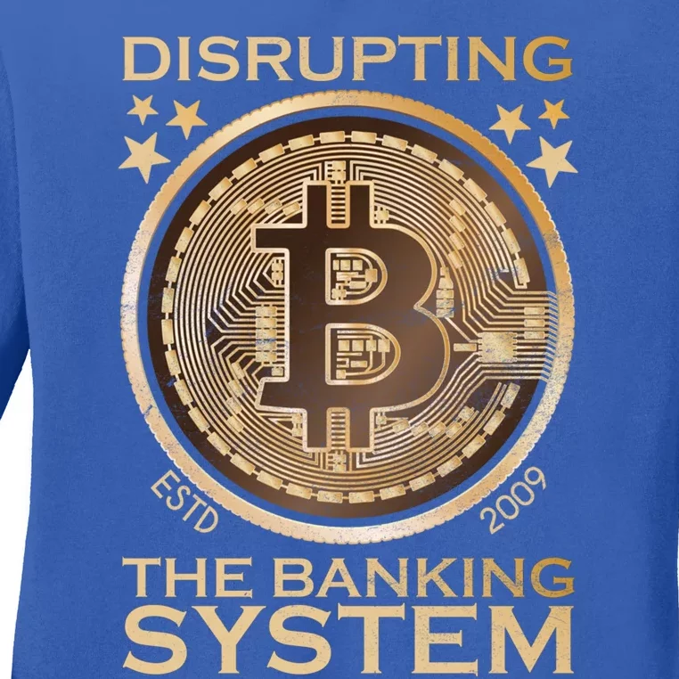 Disrupting The Banking System Since 2009 Btc Bitcoin Gift Ladies Long Sleeve Shirt