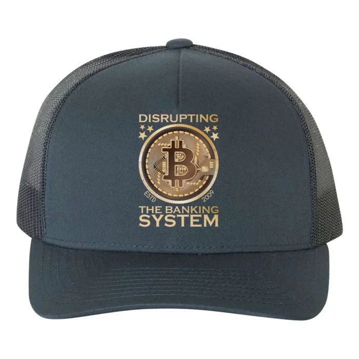 Disrupting The Banking System Since 2009 Btc Bitcoin Gift Yupoong Adult 5-Panel Trucker Hat