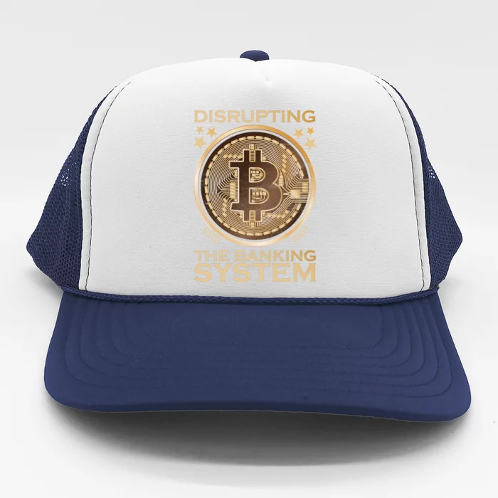 Disrupting The Banking System Since 2009 Btc Bitcoin Gift Trucker Hat