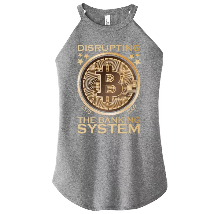 Disrupting The Banking System Since 2009 Btc Bitcoin Gift Women’s Perfect Tri Rocker Tank