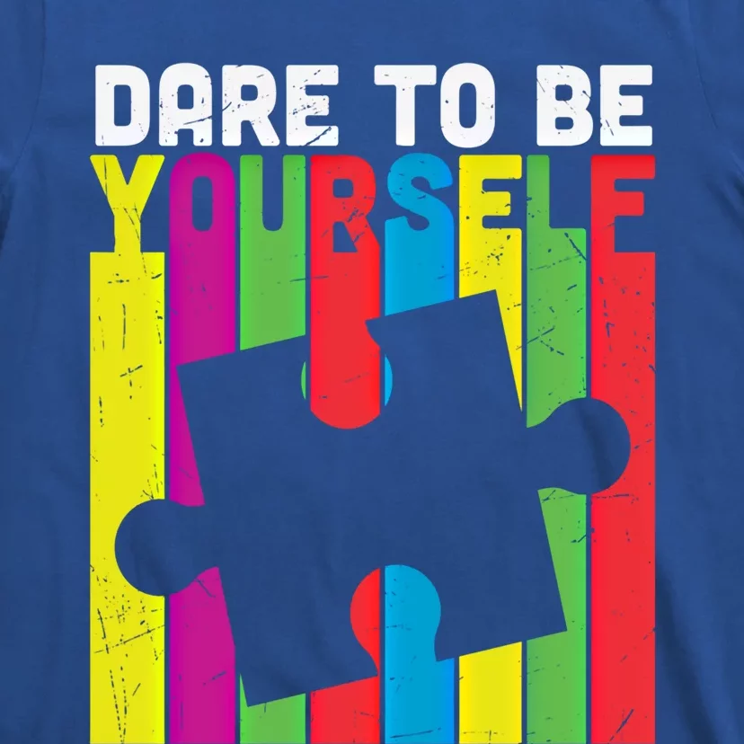 Dare To Be Yourself Accept Autistic Autism Awareness Gift T-Shirt