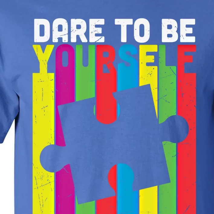 Dare To Be Yourself Accept Autistic Autism Awareness Gift Tall T-Shirt