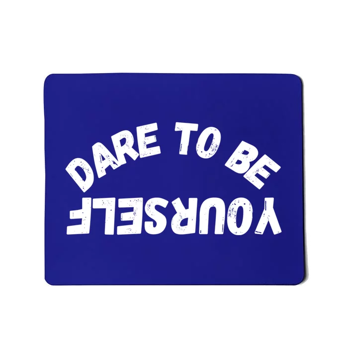 Dare To Be Yours Dare To Be Different Positive Quotes Gift Mousepad