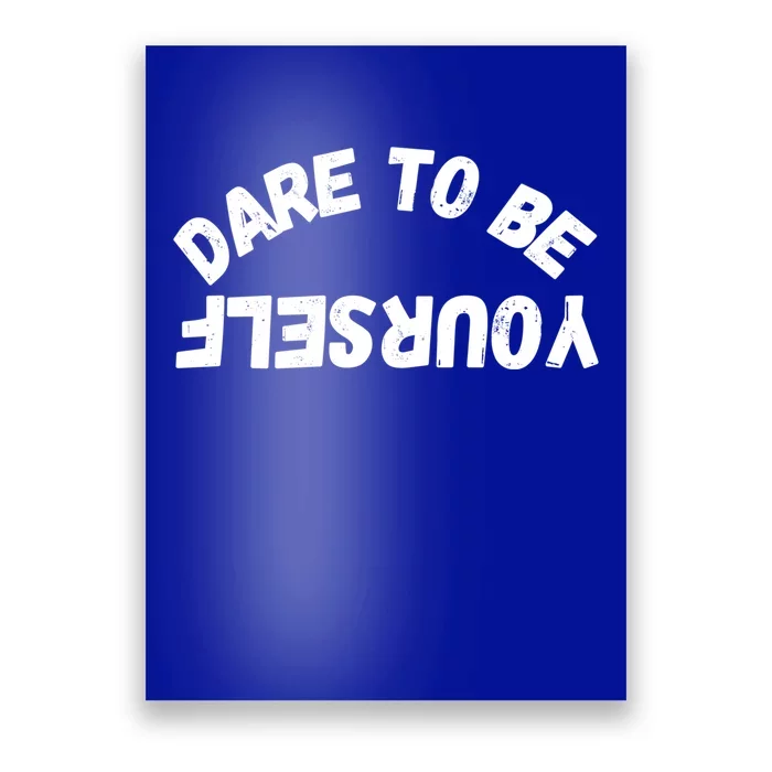 Dare To Be Yours Dare To Be Different Positive Quotes Gift Poster