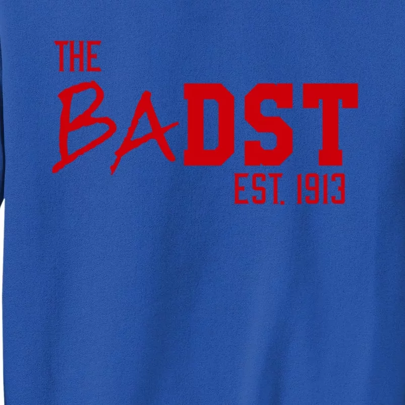 Dst The Badst Est 1913 Soror Delta Gift Tall Sweatshirt