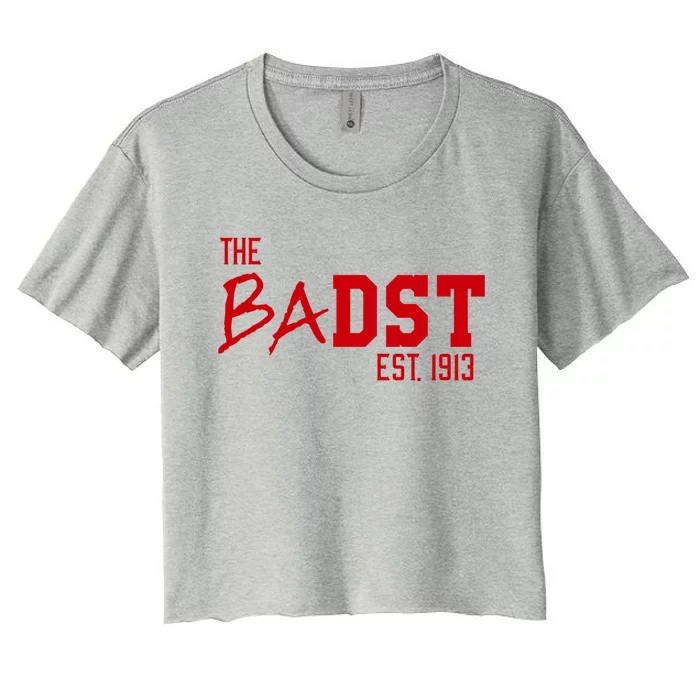 Dst The Badst Est 1913 Soror Delta Gift Women's Crop Top Tee