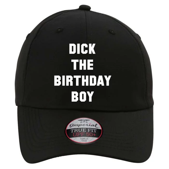 Dick The Birthday Boy Funny The Original Performance Cap