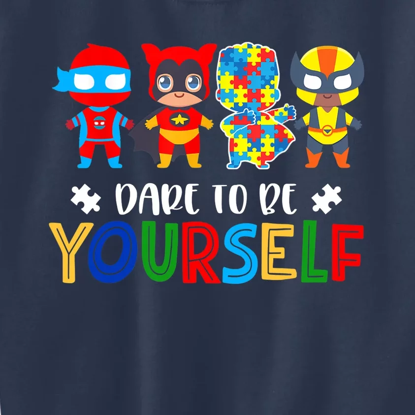 Dare to be yourself Autism Awareness Superheroes Kids Sweatshirt