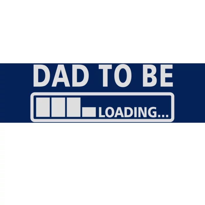 Dad To Be Loading Bumper Sticker