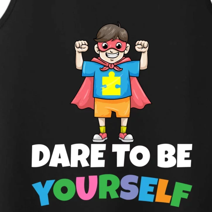 Dare To Be Yourself Autism Support Autistic Son Gift Performance Tank