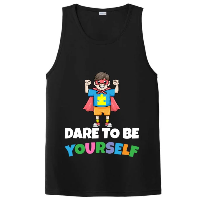 Dare To Be Yourself Autism Support Autistic Son Gift Performance Tank